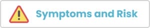 Symptoms and risk